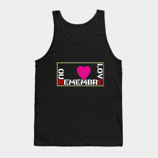 REMEBRE OUR LOVE Tank Top